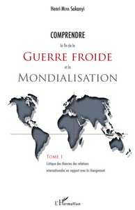 Image de Comprendre la fin de la guerre froide et la mondialisation (Tome 1)