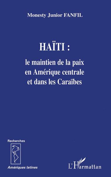 Image de Haïti: le maintien de la paix en Amérique centrale et dans les Caraïbes
