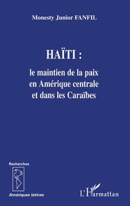 Image de Haïti: le maintien de la paix en Amérique centrale et dans les Caraïbes