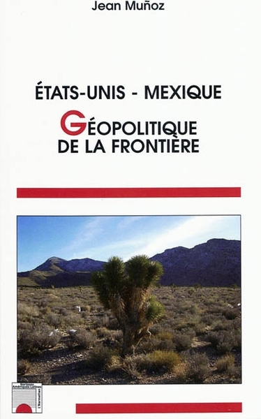 Image de Etats-Unis Mexique : géopolitique de la frontière