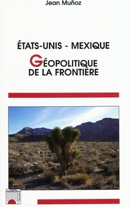 Image de Etats-Unis Mexique : géopolitique de la frontière