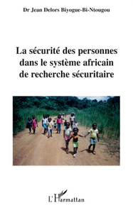 Picture of La sécurité des personnes dans le système africain de recherche sécuritaire