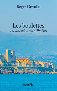 Image de Les boulettes, ou anecdotes antiboises