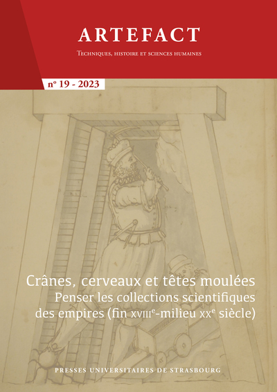 Image de Artefact. Techniques, histoire et sciences humaines N°19/2023 - Crânes, cerveaux et têtes moulées : penser les collections scientifiques des empires (fin XVIIIe-milieu XXe siècles)