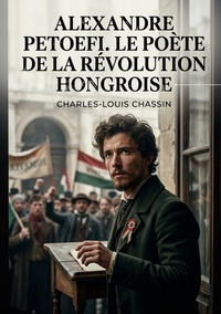 Image de Alexandre Petoefi. Le poète de la révolution hongroise