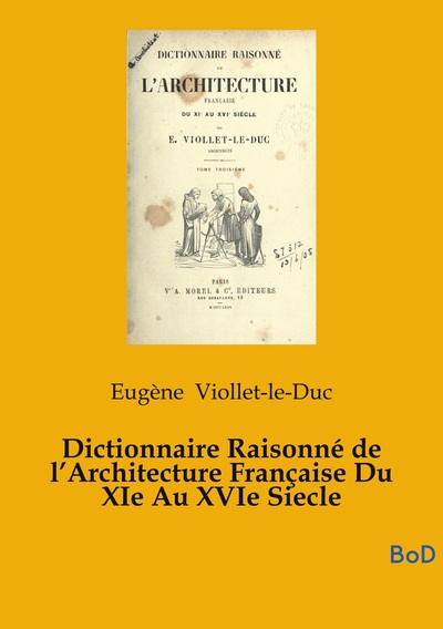 Picture of Dictionnaire Raisonné de l'Architecture Française Du XIe Au XVIe Siecle