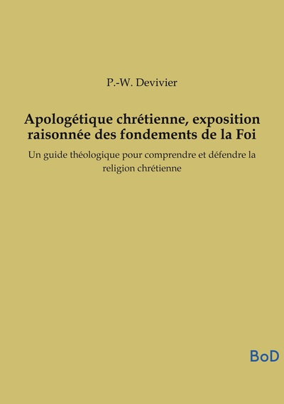 Picture of Apologétique chrétienne, exposition raisonnée des fondements de la Foi