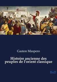 Image de Histoire ancienne des peuples de l'orient classique