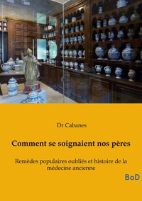 Image de Comment se soignaient nos pères