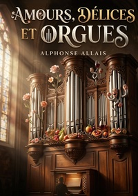 Image de Amours, délices et orgues