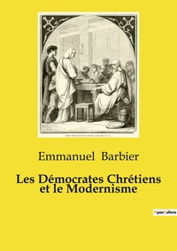 Image de Les Démocrates Chrétiens et le Modernisme