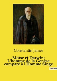 Image de Moïse et Darwin: L'homme de la Genèse comparé à l'Homme Singe
