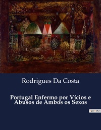 Image de Portugal Enfermo por Vícios e Abusos de Ambos os Sexos