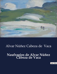 Image de Naufragios de Alvar Núñez Cabeza de Vaca