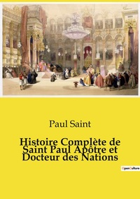 Image de Histoire Complète de Saint Paul Apôtre et Docteur des Nations