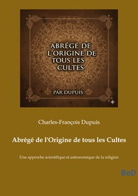 Image de Abrégé de l'Origine de tous les Cultes
