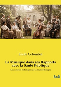 Image de La Musique dans ses Rapports avec la Santé Publique