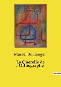 Picture of La Querelle de l'Orthographe