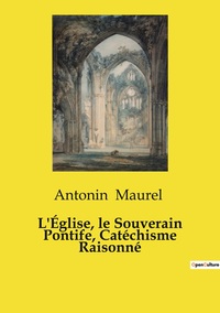 Image de L'Église, le Souverain Pontife, Catéchisme Raisonné