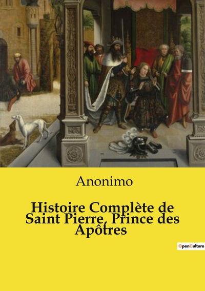 Image de Histoire Complète de Saint Pierre, Prince des Apôtres