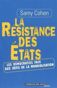 Image de La Résistance des Etats. Les démocraties face aux défis de la mondialisation
