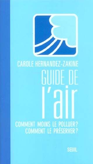 Picture of Le Guide de l'air. Comment moins le polluer ? Comment le préserver ?