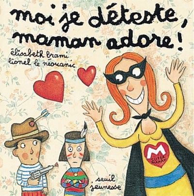 Picture of Moi je déteste, maman adore