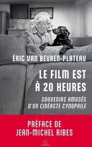 Image de Le film est à 20 heures - Souvenirs amusés d'un cinéaste cynophile