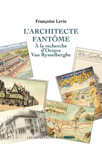 Image de L’Architecte fantôme - A la recherche d'Octave Van Rysselber