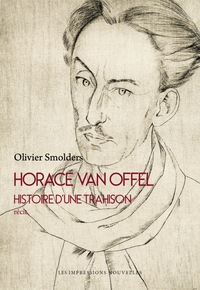 Image de Horace Van Offel - Histoire d’une trahison