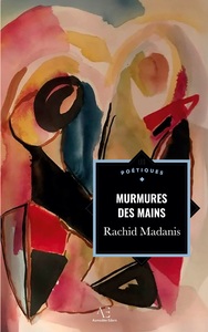 Image de Murmures des mains et autres poèmes