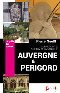 Picture of Le Guide des Curieux : Auvergne et Périgord