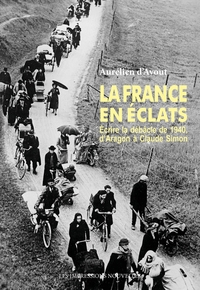Picture of La France en éclats - Écrire la débâcle de 1940, d’Aragon à