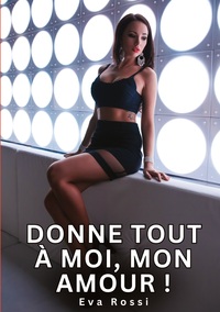 Image de Donne tout à moi, mon Amour !