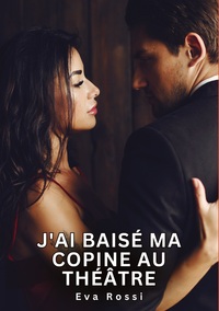 Image de J'ai baisé ma copine au théâtre