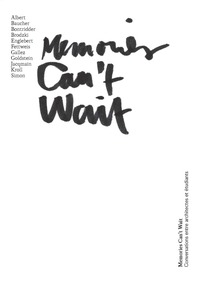 Picture of CLARA 05 (HORS-SERIE) : MEMORIES CAN'T WAIT - CONVERSATIONS ENTRE ARCHITECTES ET ETUDIANTS