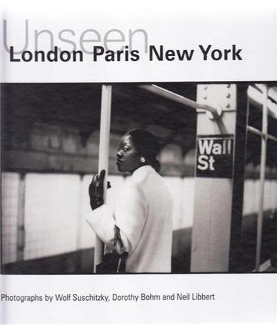 Image de Unseen : London, Paris, New York /anglais