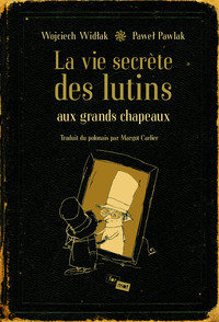 Image de Vie secrète des nains aux grands chapeaux