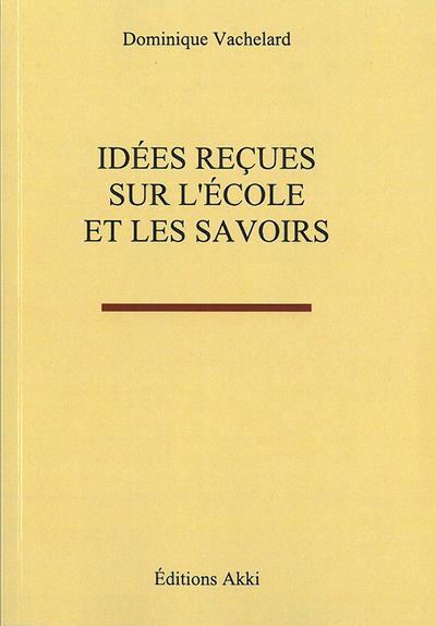 Image de Idées reçues sur l'école et les savoirs