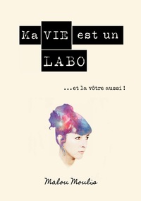 Image de Ma vie est un Labo et la vôtre aussi