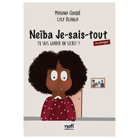Image de NEÏBA JE-SAIS-TOUT/ TU SAIS GARDER UN SECRET ? (TOME 1)