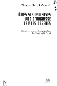 Image de Âmes scrupuleuses, vies d'angoisse, tristes obsédés