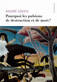 Image de Pourquoi les pulsions de destruction ou de mort ?