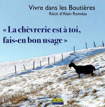 Image de Vivre dans les Boutières. "La bergerie est à toi, fais-en bon usage"