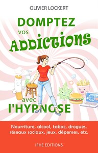 Image de Domptez vos addictions avec l'hypnose - Nourriture, alcool, tabac, drogues, réseaux sociaux, jeux, dépenses, etc...