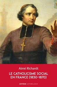 Image de Le catholicisme social en France (1830-1870)