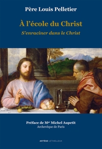 Picture of A l'école du Christ - S'enraciner dans le Christ
