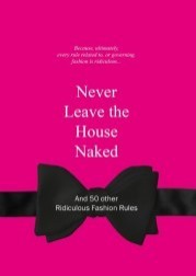 Picture of Never Leave the House Naked /anglais