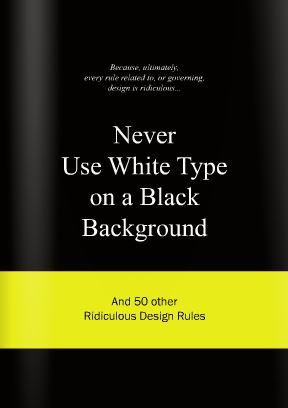 Picture of Never Use White Type on a Black Background /anglais