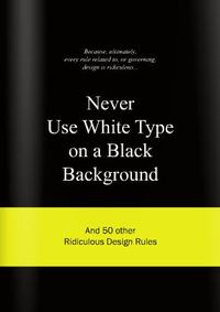Picture of Never Use White Type on a Black Background /anglais